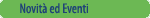 Novità ed Eventi